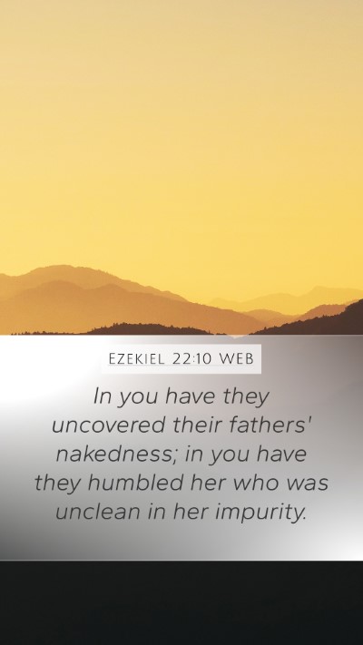 Ezekiel 22:10 WEB Bible Verse Image