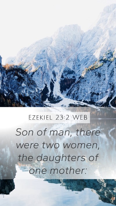 Ezekiel 23:2 WEB Bible Verse Image