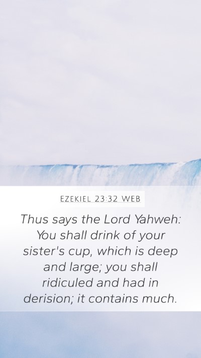 Ezekiel 23:32 WEB Bible Verse Image