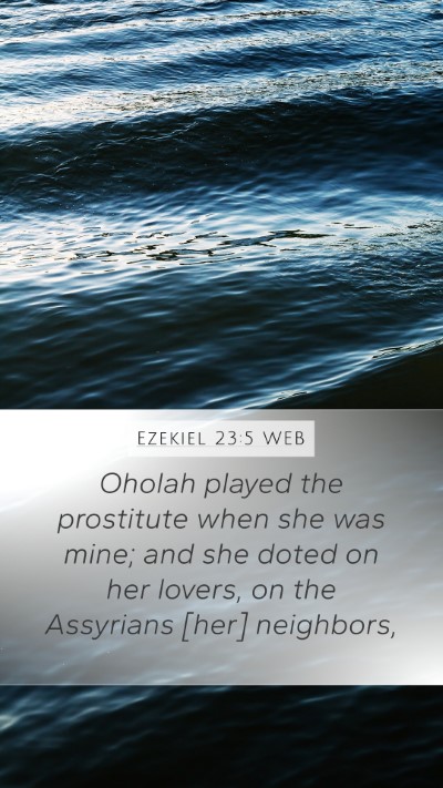 Ezekiel 23:5 WEB Bible Verse Image