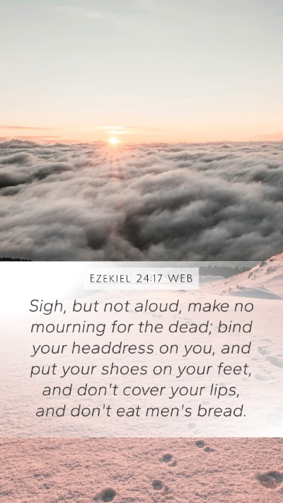 Ezekiel 24:17 WEB Bible Verse Image