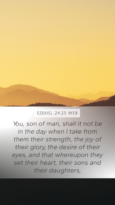 Ezekiel 24:25 WEB Bible Verse Image
