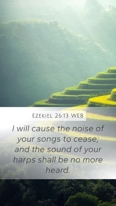 Ezekiel 26:13 WEB Bible Verse Image