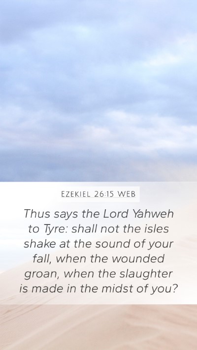 Ezekiel 26:15 WEB Bible Verse Image