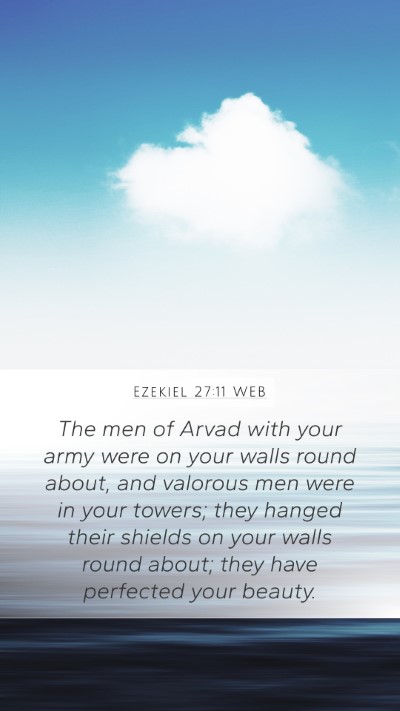 Ezekiel 27:11 WEB Mobile Phone Wallpaper - The men of Arvad with your army were on your - Mobile Bible Verse Wallpaper
