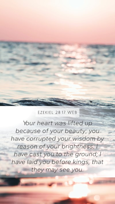 Ezekiel 28:17 WEB Bible Verse Image