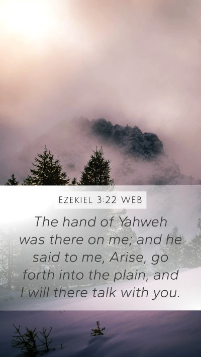 Ezekiel 3:22 WEB Bible Verse Image