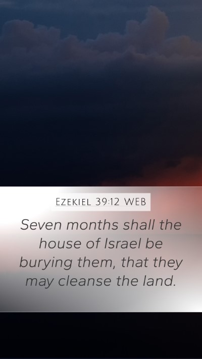 Ezekiel 39:12 WEB Bible Verse Image