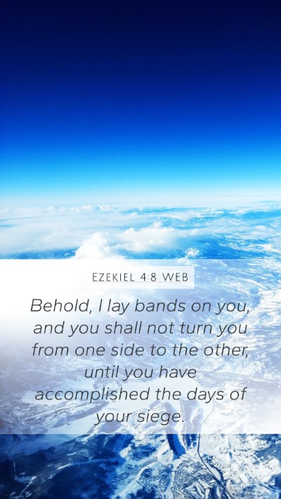 Ezekiel 4:8 WEB Bible Verse Image