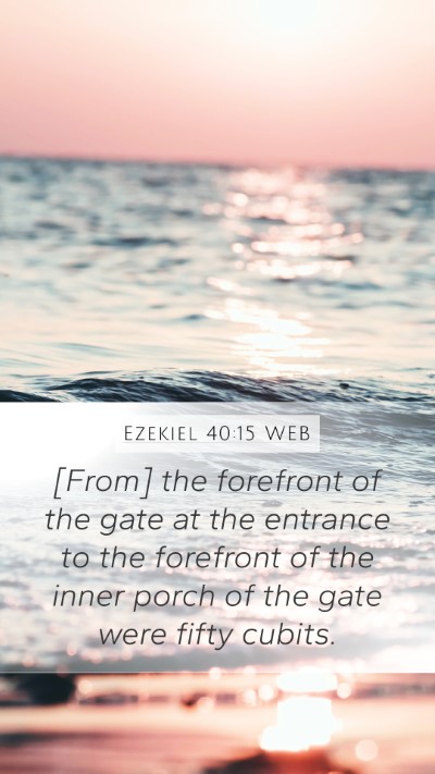 Ezekiel 40:15 WEB Bible Verse Image