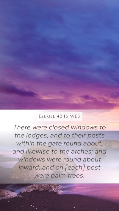 Ezekiel 40:16 WEB Bible Verse Image