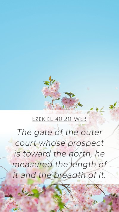 Ezekiel 40:20 WEB Bible Verse Image