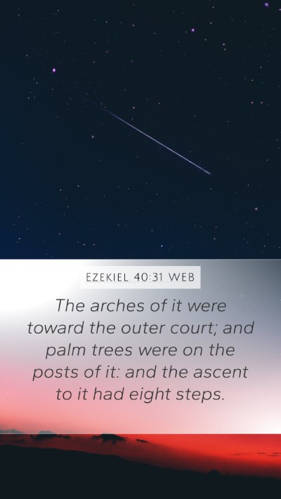 Ezekiel 40:31 WEB Bible Verse Image