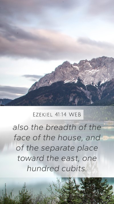 Ezekiel 41:14 WEB Mobile Phone Wallpaper - also the breadth of the face of the house, and of - Mobile Bible Verse Wallpaper