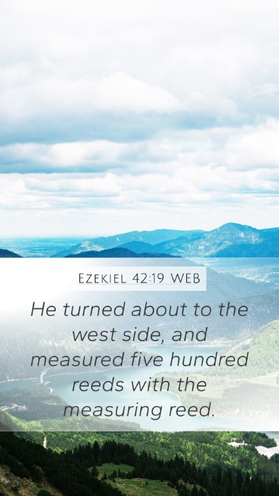 Ezekiel 42:19 WEB Bible Verse Image