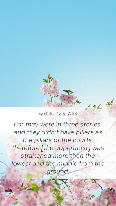 Ezekiel 42:6 WEB Mobile Phone Wallpaper - For they were in three stories, and they didn't - Mobile Bible Verse Wallpaper