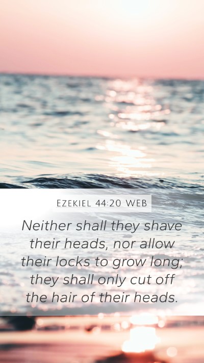 Ezekiel 44:20 WEB Bible Verse Image