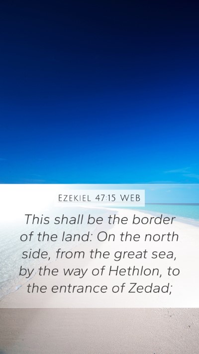 Ezekiel 47:15 WEB Bible Verse Image