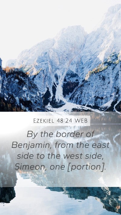 Ezekiel 48:24 WEB Mobile Phone Wallpaper - By the border of Benjamin, from the east side to - Mobile Bible Verse Wallpaper