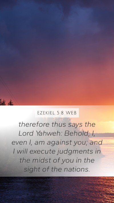 Ezekiel 5:8 WEB Bible Verse Image
