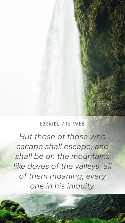 Ezekiel 7:16 WEB Bible Verse Image