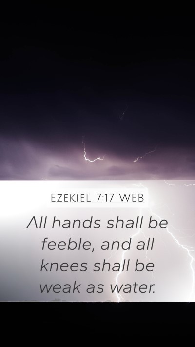 Ezekiel 7:17 WEB Bible Verse Image