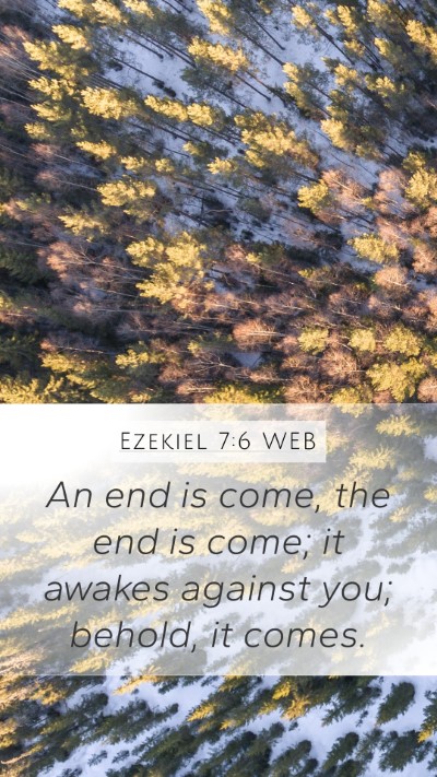 Ezekiel 7:6 WEB Bible Verse Image