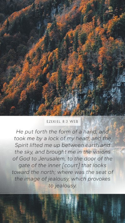 Ezekiel 8:3 WEB Bible Verse Image