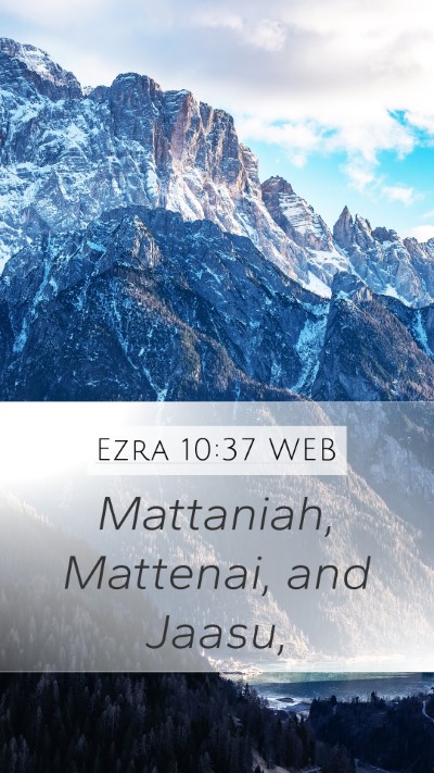 Ezra 10:37 WEB Mobile Phone Wallpaper - Mattaniah, Mattenai, and - Mobile Bible Verse Wallpaper
