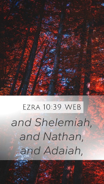 Ezra 10:39 WEB Mobile Phone Wallpaper - and Shelemiah, and Nathan, and - Mobile Bible Verse Wallpaper