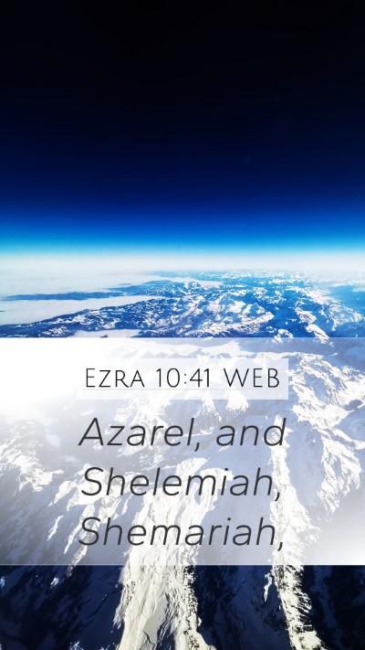 Ezra 10:41 WEB Mobile Phone Wallpaper - Azarel, and Shelemiah, - Mobile Bible Verse Wallpaper
