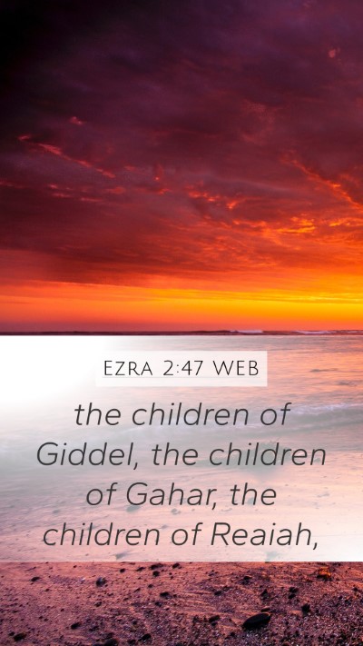 Ezra 2:47 WEB Mobile Phone Wallpaper - the children of Giddel, the children of Gahar, - Mobile Bible Verse Wallpaper