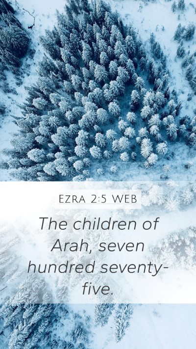 Ezra 2:5 WEB Mobile Phone Wallpaper - The children of Arah, seven hundred - Mobile Bible Verse Wallpaper