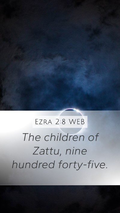 Ezra 2:8 WEB Mobile Phone Wallpaper - The children of Zattu, nine hundred - Mobile Bible Verse Wallpaper