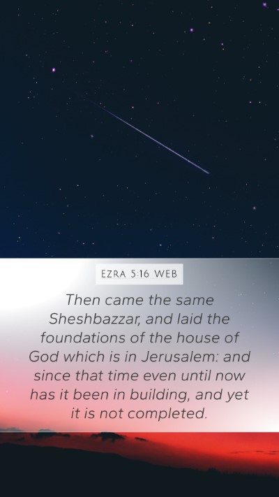 Ezra 5:16 WEB Bible Verse Image