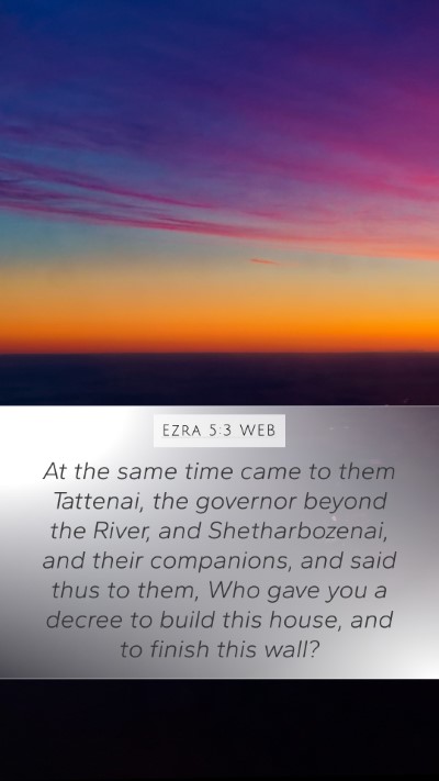 Ezra 5:3 WEB Bible Verse Image