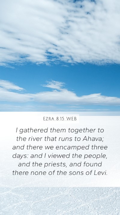 Ezra 8:15 WEB Mobile Phone Wallpaper - I gathered them together to the river that runs - Mobile Bible Verse Wallpaper