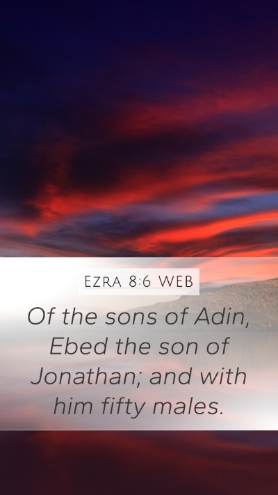 Ezra 8:6 WEB Mobile Phone Wallpaper - Of the sons of Adin, Ebed the son of Jonathan; - Mobile Bible Verse Wallpaper