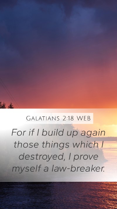 Galatians 2:18 WEB Mobile Phone Wallpaper - For if I build up again those things which I - Mobile Bible Verse Wallpaper