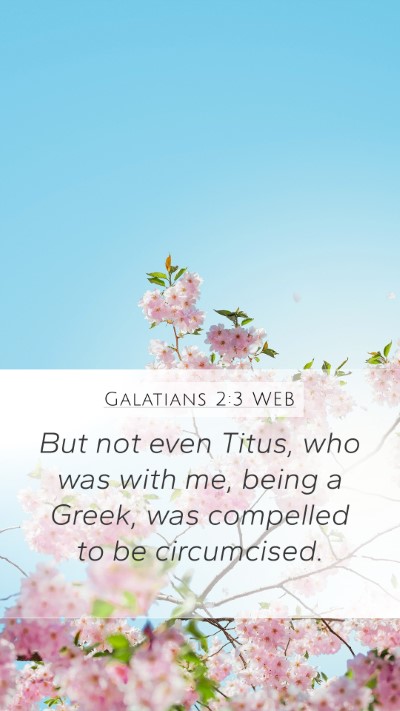 Galatians 2:3 WEB Bible Verse Image