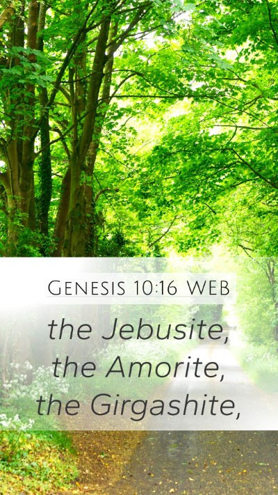 Genesis 10:16 WEB Mobile Phone Wallpaper - the Jebusite, the Amorite, the - Mobile Bible Verse Wallpaper