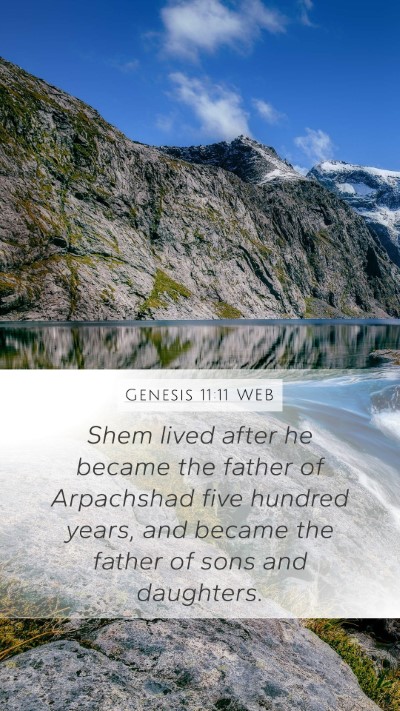 Genesis 11:11 WEB Mobile Phone Wallpaper - Shem lived after he became the father of - Mobile Bible Verse Wallpaper