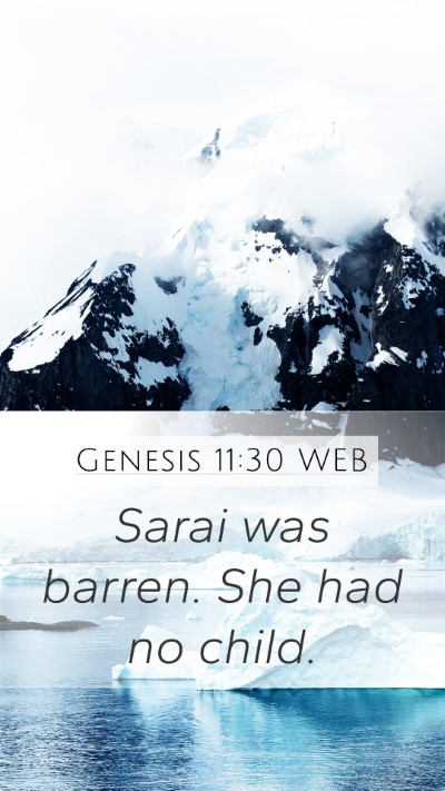 Genesis 11:30 WEB Mobile Phone Wallpaper - Sarai was barren. She had no - Mobile Bible Verse Wallpaper