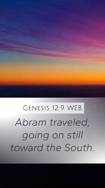 Genesis 12:9 WEB Mobile Phone Wallpaper - Abram traveled, going on still toward the - Mobile Bible Verse Wallpaper