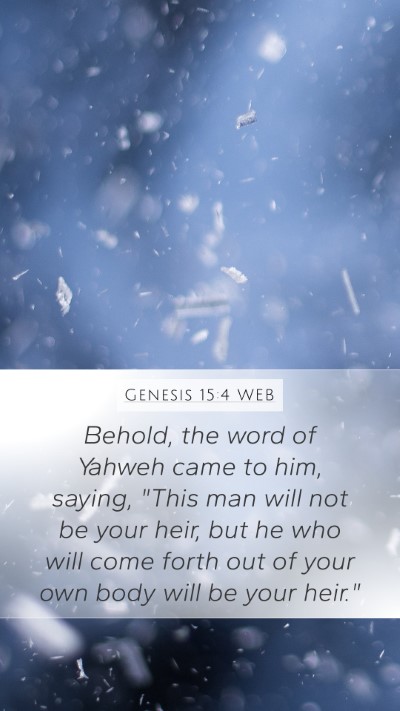 Genesis 15:4 WEB Mobile Phone Wallpaper - Behold, the word of Yahweh came to him, saying, - Mobile Bible Verse Wallpaper