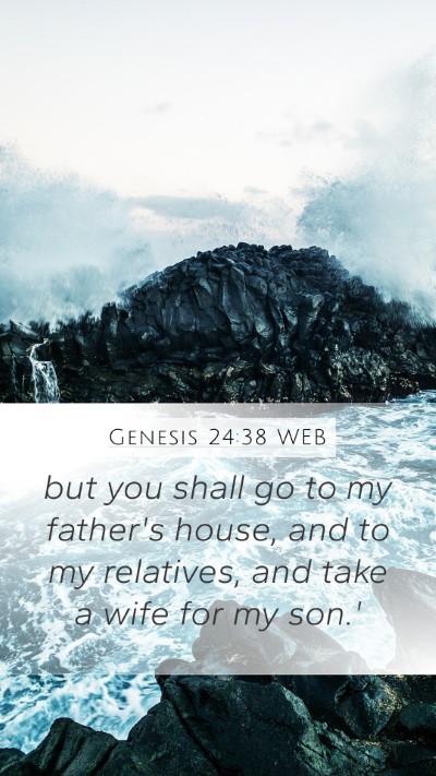 Genesis 24:38 WEB Mobile Phone Wallpaper - but you shall go to my father's house, and to my - Mobile Bible Verse Wallpaper