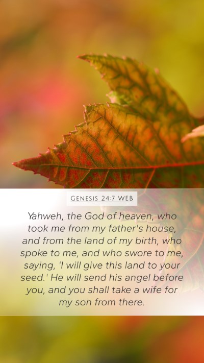 Genesis 24:7 WEB Mobile Phone Wallpaper - Yahweh, the God of heaven, who took me from my - Mobile Bible Verse Wallpaper