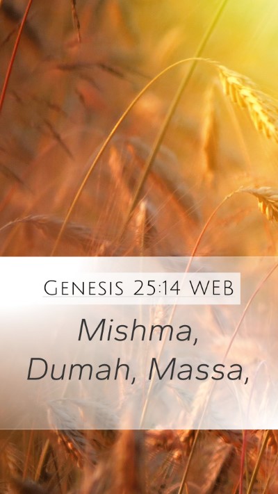 Genesis 25:14 WEB Mobile Phone Wallpaper - Mishma, Dumah, - Mobile Bible Verse Wallpaper