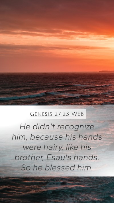 Genesis 27:23 WEB Mobile Phone Wallpaper - He didn't recognize him, because his hands were - Mobile Bible Verse Wallpaper