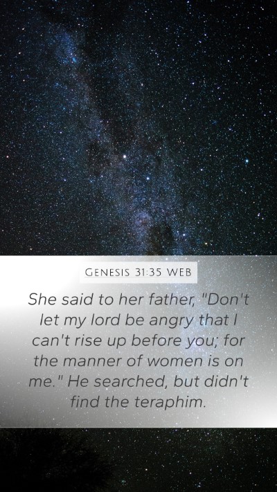 Genesis 31:35 WEB Mobile Phone Wallpaper - She said to her father, 
